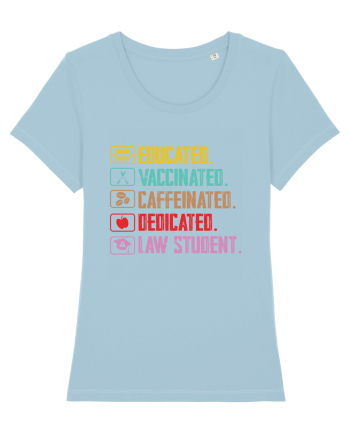 Educated. Vaccinated. Caffeinated. Dedicated. Law Student Sky Blue