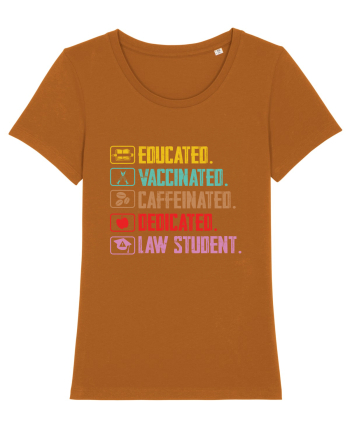 Educated. Vaccinated. Caffeinated. Dedicated. Law Student Roasted Orange