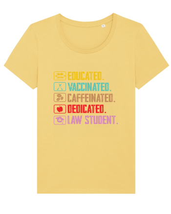 Educated. Vaccinated. Caffeinated. Dedicated. Law Student Jojoba