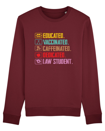 Educated. Vaccinated. Caffeinated. Dedicated. Law Student Burgundy