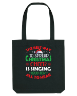 The best way to spread Christmas cheer is singing loud for all to hear Sacoșă textilă