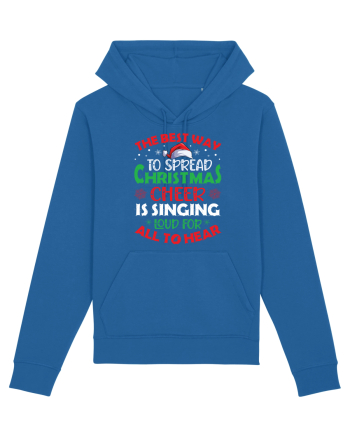 The best way to spread Christmas cheer is singing loud for all to hear Royal Blue