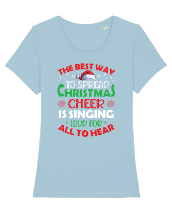 The best way to spread Christmas cheer is singing loud for all to hear Sky Blue