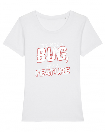 It's not a bug, it's a feature White
