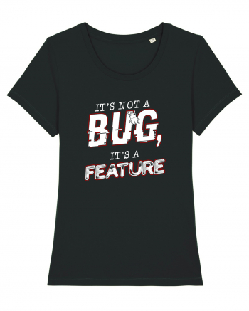 It's not a bug, it's a feature Black