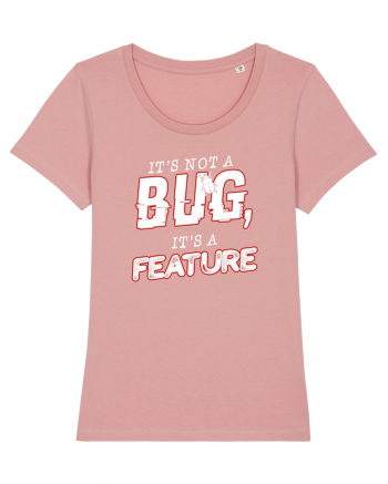 It's not a bug, it's a feature Canyon Pink