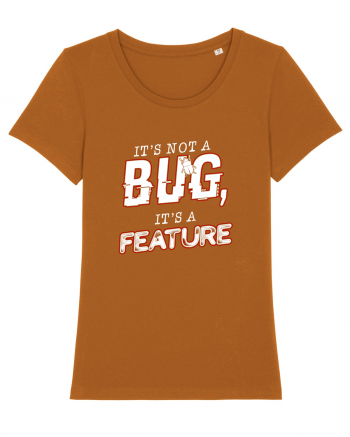 It's not a bug, it's a feature Roasted Orange