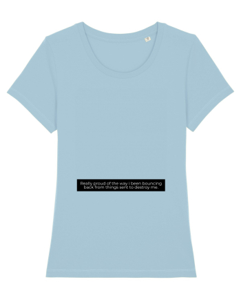really proud of the way... Sky Blue