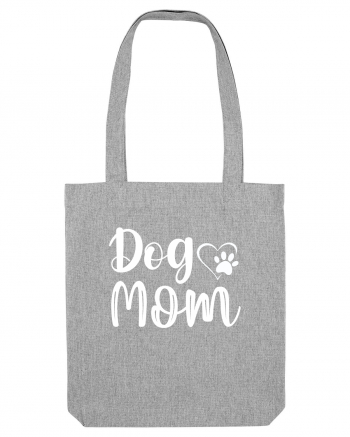 Dog Mom Heather Grey