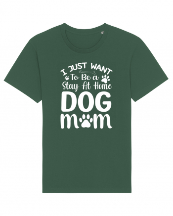 I Just Want To Be a Stay At Home Dog Mom  Bottle Green