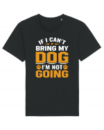 If I Can't Bring My Dog I'm Not Going Tricou mânecă scurtă Unisex Rocker