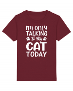 I'm Only Talking To My Cat Today Tricou mânecă scurtă  Copii Mini Creator