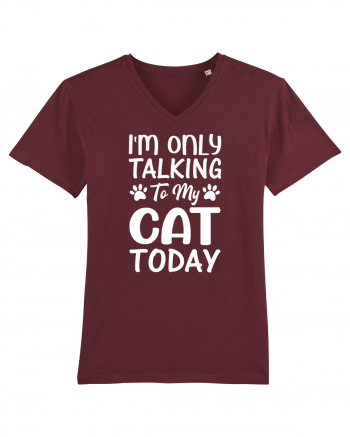 I'm Only Talking To My Cat Today Burgundy