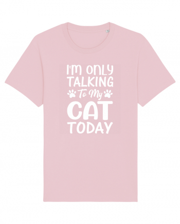 I'm Only Talking To My Cat Today Cotton Pink