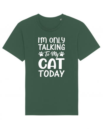 I'm Only Talking To My Cat Today Bottle Green