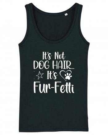 It's Not Dog Hair...It's Fur-Fetti Black