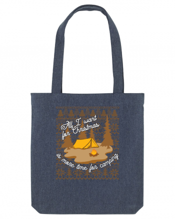 All I want for Christmas is more time for camping Midnight Blue