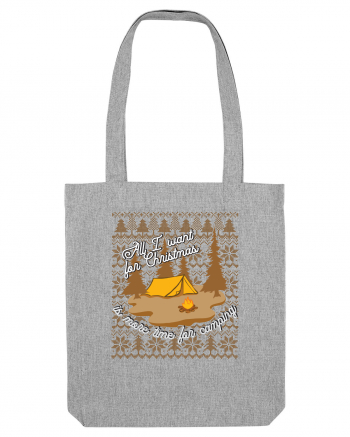 All I want for Christmas is more time for camping Heather Grey