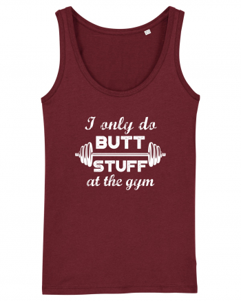 Butt stuff at the gym. Burgundy