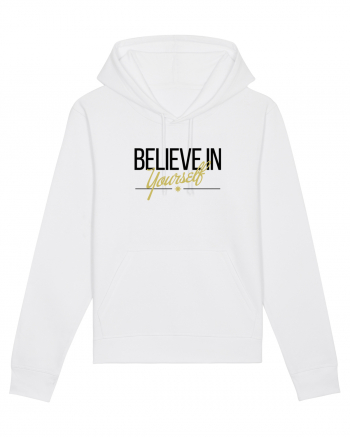 Believe in yourself. White