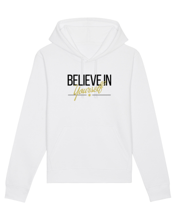 Believe in yourself. White