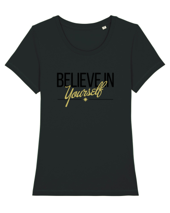 Believe in yourself. Black