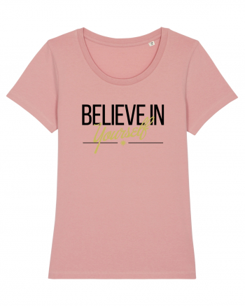 Believe in yourself. Canyon Pink