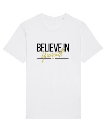 Believe in yourself. White
