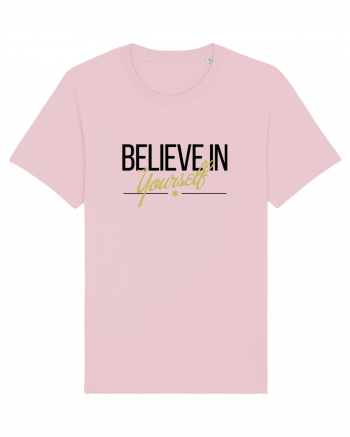 Believe in yourself. Cotton Pink