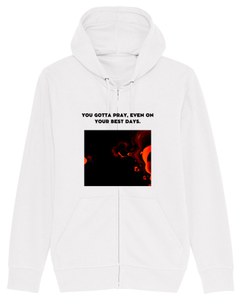 you gotta pray, even on your best days. White