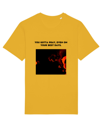 you gotta pray, even on your best days. Spectra Yellow