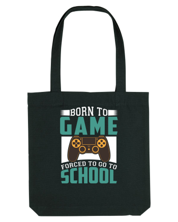 Born To Game Forced To Go To School Black