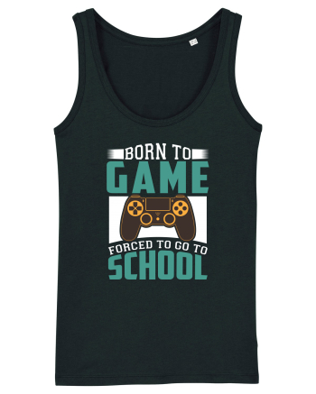 Born To Game Forced To Go To School Black