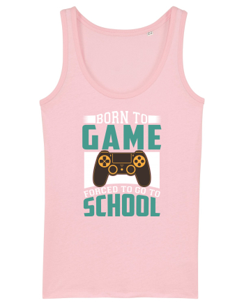 Born To Game Forced To Go To School Cotton Pink