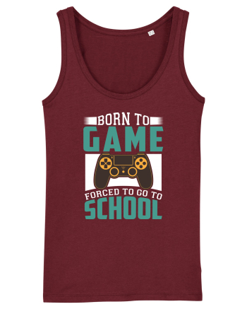 Born To Game Forced To Go To School Burgundy