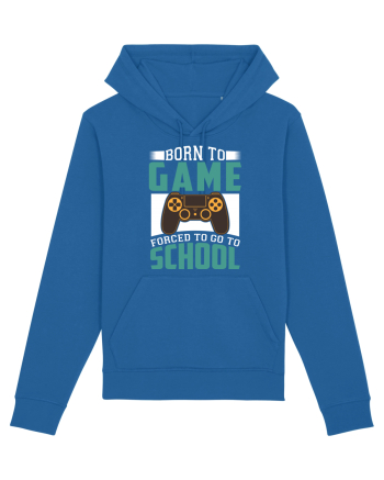Born To Game Forced To Go To School Royal Blue