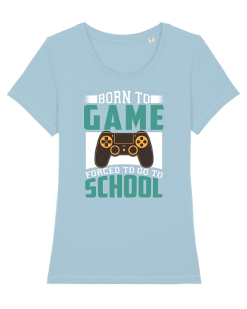 Born To Game Forced To Go To School Sky Blue