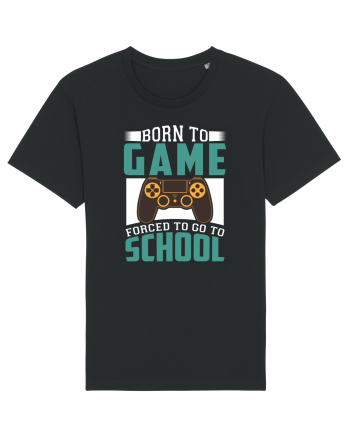 Born To Game Forced To Go To School Black