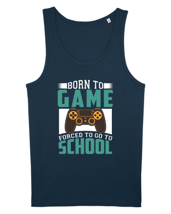 Born To Game Forced To Go To School Navy