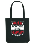 Gamer Don't Die They Respown Sacoșă textilă