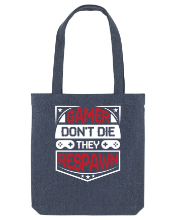 Gamer Don't Die They Respown Midnight Blue