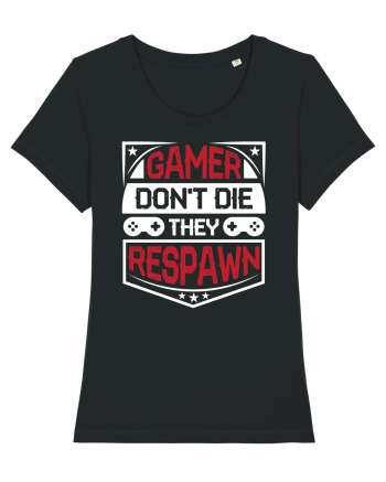 Gamer Don't Die They Respown Black