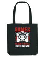 Games The Only Legal Place To Kill Stupid People Sacoșă textilă