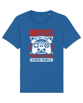 Games The Only Legal Place To Kill Stupid People Royal Blue