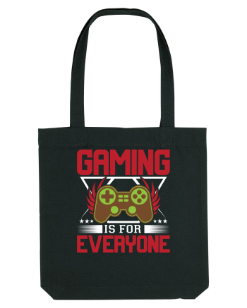 Gaming Is For Everyone Black