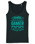 I Don't Need To Get A Life I'm A Gamer I've Got Lots Of Lives Maiou Damă Dreamer