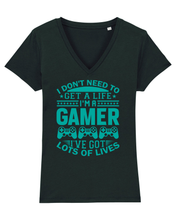 I Don't Need To Get A Life I'm A Gamer I've Got Lots Of Lives Black