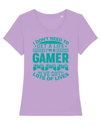 I Don't Need To Get A Life I'm A Gamer I've Got Lots Of Lives Lavender Dawn
