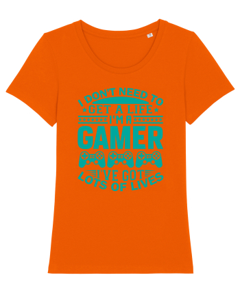 I Don't Need To Get A Life I'm A Gamer I've Got Lots Of Lives Bright Orange