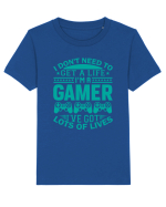 I Don't Need To Get A Life I'm A Gamer I've Got Lots Of Lives Tricou mânecă scurtă  Copii Mini Creator
